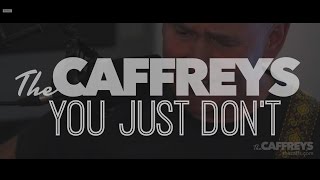 The Caffreys You Just Dont  live session [upl. by Milstone]