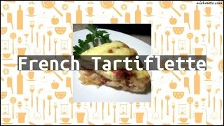 Recipe French Tartiflette [upl. by Durwyn]