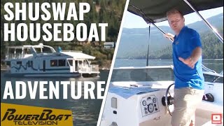 Houseboating on British Columbias Shuswap Lake  PowerBoat Television Classic Destination [upl. by Goran331]