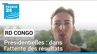 Présidentielles en RD Congo  dans lattente des résultats • FRANCE 24 [upl. by Laud]