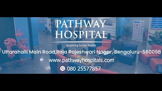 🧑🏻‍⚕️ Pathway Hospitals Your Trusted Multispeciality Care in Uttarahalli amp Rajarajeshwari Nagar 🌟 [upl. by Mail]