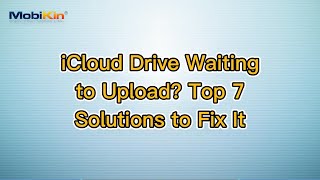 iCloud Drive Waiting to Upload Top 7 Solutions to Fix It [upl. by Durand]