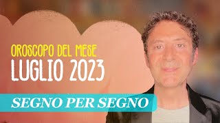 OROSCOPO DEL MESE LUGLIO 2023 [upl. by Redvers]