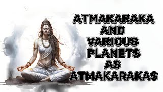 Atmakaraka and various planets as atamakarakasvedicastrology [upl. by Laenahtan]