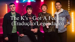 The Ks  Got A Feeling TraduçãoLegendado [upl. by Eyk]