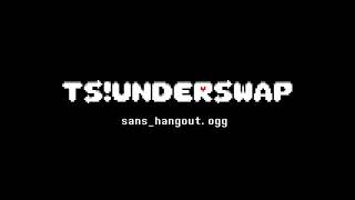 TSUnderswap OST  its hangout time [upl. by Fischer]