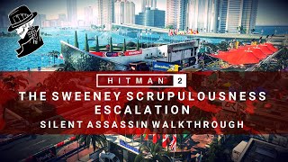 HITMAN 2  The Sweeney Scrupulousness  Escalation  Level 13  Silent Assassin  Walkthrough [upl. by Ltihcox]