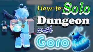 Gpo Solo Dungeon with Goro Easily amp Quickly [upl. by Schafer]