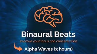 Binaural Beats 3 hours  Alpha Waves 12hz  Study Work Concentration and Focus [upl. by Sugihara]