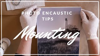 Wax on Wednesdays Photo Encaustic Painting Tips 2 Mounting Your Photos [upl. by Llenahs366]