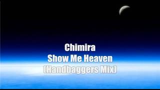 Chimira  Show Me Heaven  Handbaggers Remix  HQ [upl. by Anert]