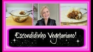 Escondidinho Vegetariano com Lentilhas [upl. by Ranitta640]