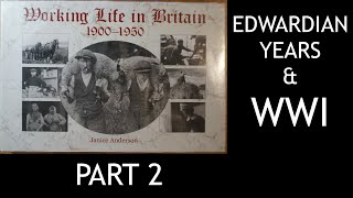 WORKING LIFE IN BRITAIN 1900  1950  EDWARDIAN YEARS amp WORLD WAR ONE  PART 2 [upl. by Neo]