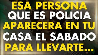 Una Persona que es POLICIA Aparecerá en la Puerta de tu CASA el dia Sábado para LLEVARTE a [upl. by Aitnahs322]