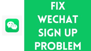 WeChat Sign Up Problem 2024  How To Fix Cant Create WeChat Account Full Guide [upl. by Ardnossac]