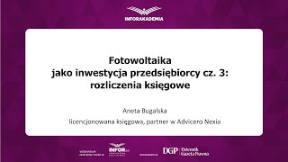 Webinarium Fotowoltaika jako inwestycja przedsiębiorcy cz 3 rozliczenia księgowe [upl. by Zales839]