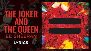 Ed Sheeran  The Joker and The Queen LYRICS [upl. by Marmaduke]