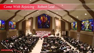 Come With Rejoicing  Robert Leaf [upl. by Anadroj643]