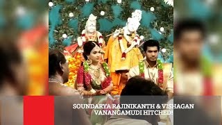 Soundarya Rajinikanth amp Vishagan Vanangamudi Hitched [upl. by Soule]