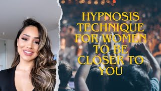 Hypnosis techniques for Women to get closer to You [upl. by Necila]