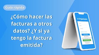 Guía Rápida  ¿Cómo hacer la factura a otros datos ¿Y si ya tengo la factura emitida [upl. by Lugar4]