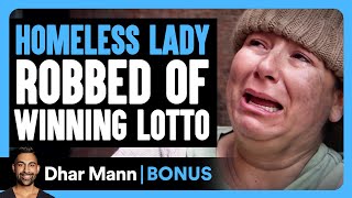 HOMELESS WOMAN Robbed Of WINNING LOTTO TICKET  Dhar Mann Bonus [upl. by Chasse]