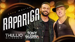 RAPARIGA  TONY GUERRA feat THULLIO MILIONÁRIO [upl. by Kciredorb]