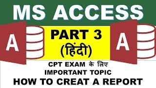 MS ACCESS PART 3 HOW TO CREAT A REPORT IN HINDI FOR KVS NVS CPT SSC CGL EXAM [upl. by Lydell]