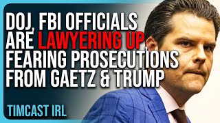 DOJ FBI Officials Are LAWYERING UP FEARING Prosecutions From Matt Gaetz amp Trump [upl. by Dominic]