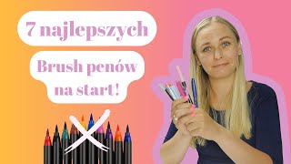 Brush pen dla początkujących  7 modeli  przedostatni najtańszy [upl. by Arytas]