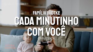 Cada Minutinho com Você  Família Lüdtke Playback [upl. by Lister185]