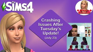 Crashing Issues After Tuesdays Update July 23 Sims 4 News [upl. by Duyne]