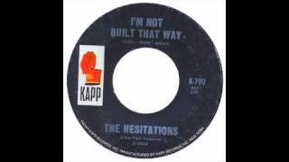 The Hesitations  Im Not Built That Way  Kapp [upl. by Lorn]