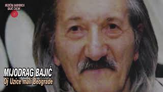 Mijodrag BAJIC  Oj Uzice mali Beograde [upl. by Maureen]