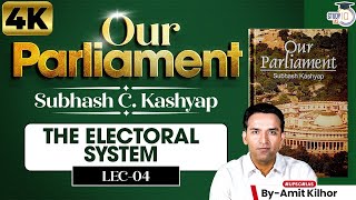 Our Parliament by Subhash Kashyap Series  Lec 04 The Electoral System  UPSC  StudyIQ [upl. by Lirrad]