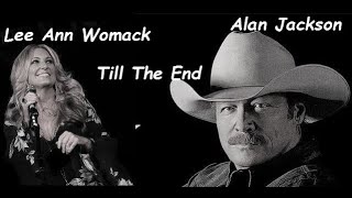 Alan Jackson and Lee Ann Womack  Till The End [upl. by Edd918]