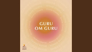 Guru Om Guru  Divine Chants [upl. by Rubliw99]