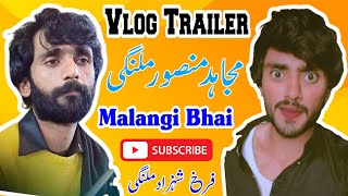 Mujahid Mansoor Malangi  Vlog Trailer  Malangi Bhai [upl. by Esahc]