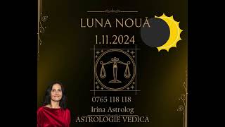 ASTROLOGIE VEDICA Luna Noua in Balanta 31 octombrie2 noiembrie 2024 [upl. by Trout]