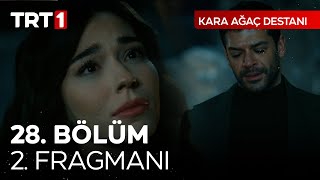 Kara Ağaç Destanı 28 Bölüm 2 Fragmanı [upl. by Issirk697]