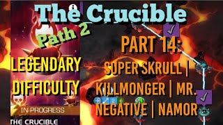 MCOC  The Crucible  Part 14 Path 2 Super Skrull  Killmonger  Mr Negative  Namor [upl. by Nrublim]