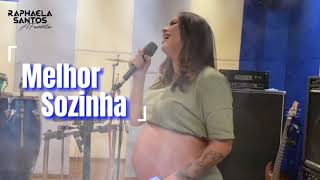 Melhor Sozinha  Raphaela Santos Cover [upl. by Nickelsen996]