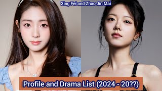 Xing Fei and Zhao Jin Mai  Profile and Drama List 2024  20 [upl. by Aileme]