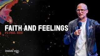 Faith amp Feelings  Ps Paul Reid  Inside Out 21st July 2024  Audacious Church [upl. by Sandberg]