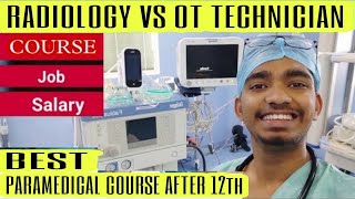 OT TECHNICIAN VS RADIOLOGY TECHNOLOGIST  XRAY TECHNICIANCT SCAN MRI  best course after 12th [upl. by Eynaffit]