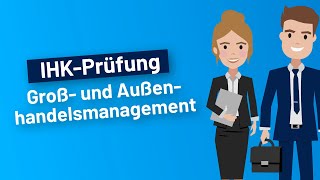 IHKPrüfung Kauffrau für Groß und Außenhandelsmanagement – Fachrichtung Außenhandel I Alle Themen [upl. by Ahsyle]