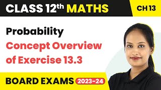 Concept Overview of Exercise 133  Probability  Class 12 Maths Chapter 13 CBSEIITJEE [upl. by Daughtry]