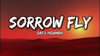 Safo Newman  Sorrow Fly Lyrics [upl. by Madaih487]