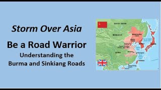 Burma and Sinkiang Roads explained in Storm Over Asia [upl. by Nileek801]