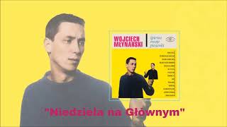 Wojciech Młynarski  Niedziela na Głównym Official Audio [upl. by Rafael496]